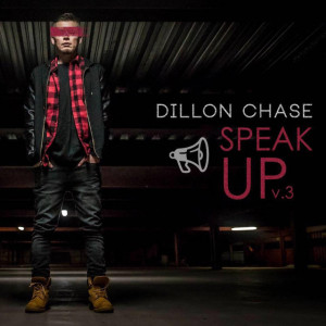 Speak Up, Vol. 3, album by Dillon Chase