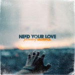 Need Your Love