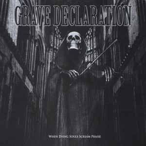 When Dying Souls Scream Praise, album by Grave Declaration