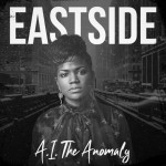 Eastside, альбом A.I. The Anomaly