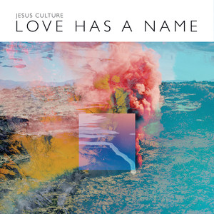 Love Has A Name (Live), album by Jesus Culture
