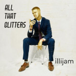 All That Glitters, альбом Illijam
