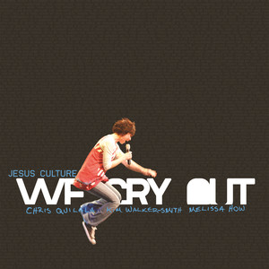 We Cry Out (Live), альбом Jesus Culture