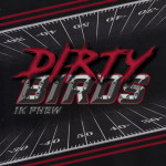Dirty Birds, альбом 1K Phew