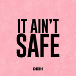 It Ain't Safe, album by Dee-1