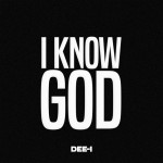 I Know God, album by Dee-1