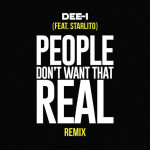 People Don't Want That Real (Remix) [feat. Starlito]