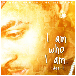 I Am Who I Am, album by Dee-1