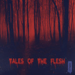 Tales of the Flesh