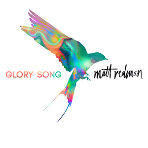 Glory Song, album by Matt Redman