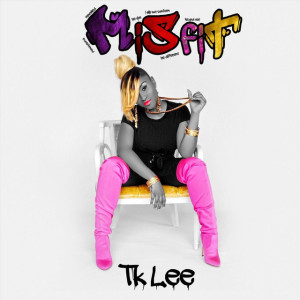 Misfit, альбом Tk Lee