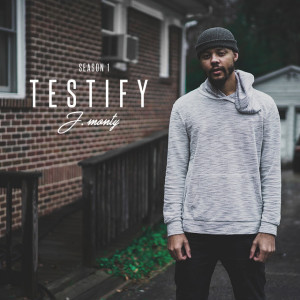Testify: Season 1, album by J. Monty