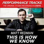 This Is How We Know (Performance Tracks) - EP, album by Matt Redman