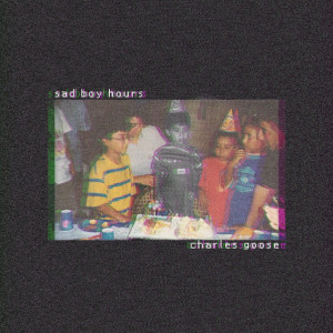 sad boy hours, album by Charles Goose