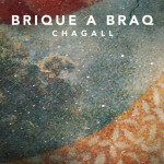Chagall, альбом Brique a Braq