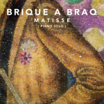 Matisse piano solo, album by Brique a Braq