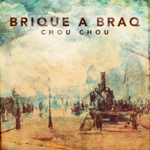 Chou Chou, album by Brique a Braq