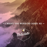 I Want the Wind to Carry Me (Delectatio Remix), album by Narrow Skies