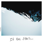 If the Stars..., album by Stelliform