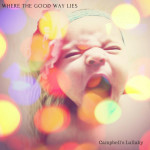 Campbell's Lullaby, альбом Where the Good Way Lies