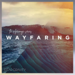 The Pilgrimage Series: Wayfaring, album by Dear Gravity