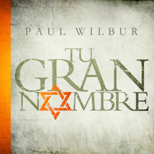 Tu Gran Nombre, альбом Paul Wilbur