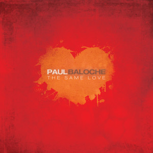The Same Love, album by Paul Baloche