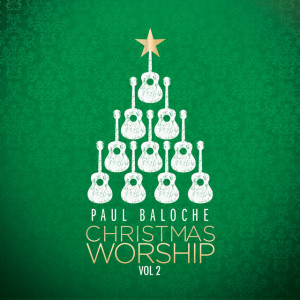 Christmas Worship, Vol. 2, album by Paul Baloche