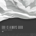 God Is Always Good (Live)