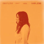 First Love (Live), альбом Kari Jobe