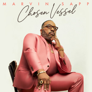 Chosen Vessel, album by Marvin Sapp