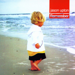 Remember, album by Jason Upton