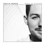 Wake Up Sleeper EP, album by Austin French