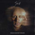 Still, альбом Brian Courtney Wilson