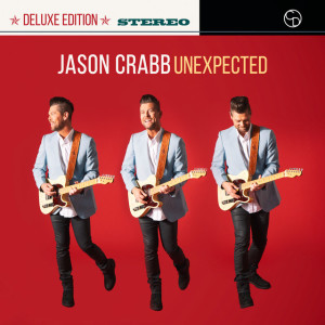 Unexpected (Deluxe Edition), альбом Jason Crabb