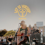 Let Us Worship - Seattle, album by Sean Feucht