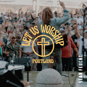 Let Us Worship - Portland, album by Sean Feucht
