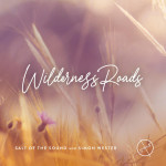 Wilderness Roads, album by Salt Of The Sound, Simon Wester