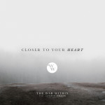 Closer to Your Heart, album by The War Within