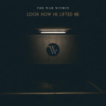 Look How He Lifted Me, album by The War Within