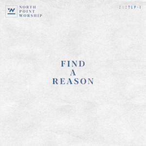 Find A Reason, album by North Point Worship