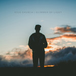 Glimmer of Light (Alternate Version), album by Kyle Church