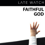 Faithful God (Raw Version), album by Late Watch