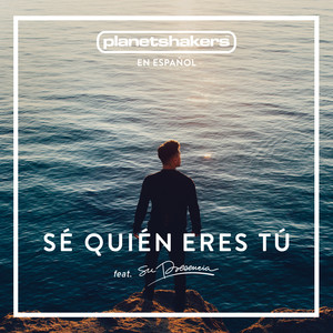 Sé Quién Eres Tú, album by Planetshakers