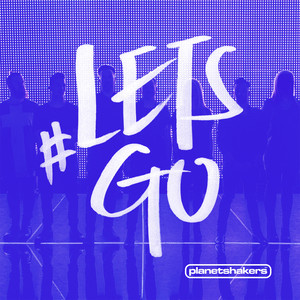 Let's Go (Live), album by Planetshakers