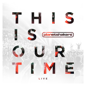 This Is Our Time (Live), альбом Planetshakers