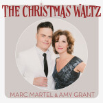 The Christmas Waltz, альбом Amy Grant, Marc Martel