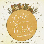Light Of The World (Sing Hallelujah), album by We The Kingdom
