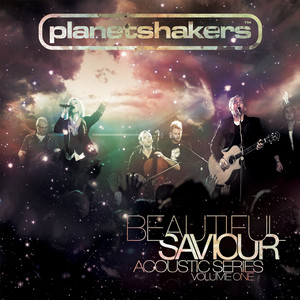 Beautiful Saviour, альбом Planetshakers