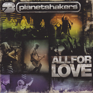All For Love, album by Planetshakers